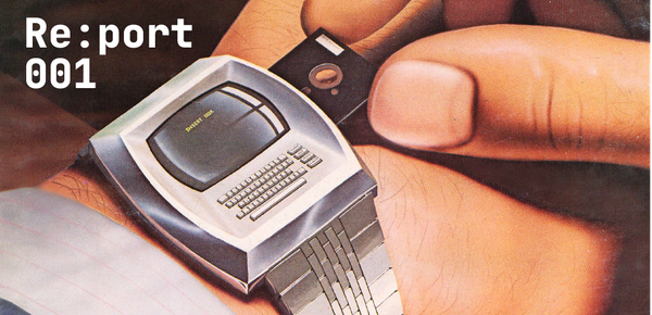 Data Anxieties, Talking to Machines and Maps in Pockets — Re:port 001